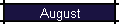 August